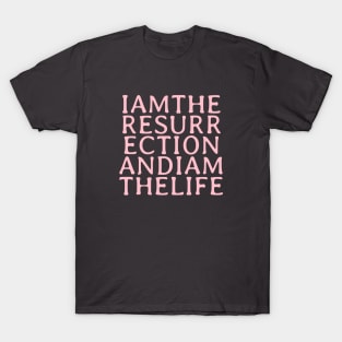 I Am The Resurrection, pink T-Shirt